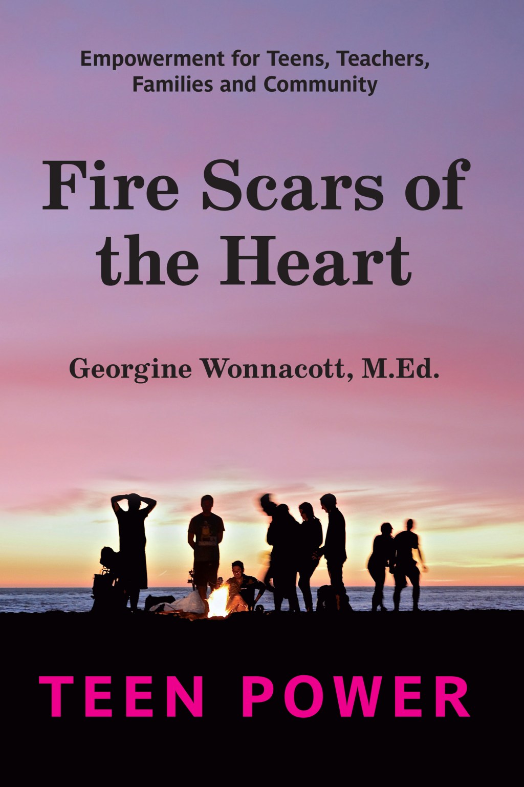 Fire Scars of the Heart by Georgine Wonnacott,&nbsp;M.Ed.