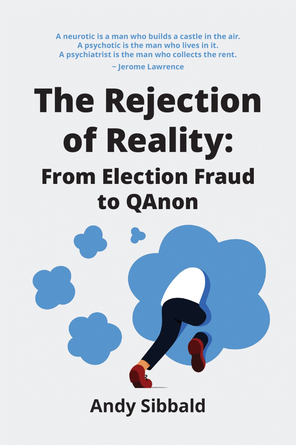 The Rejection of Reality by Andy&nbsp;Sibbald