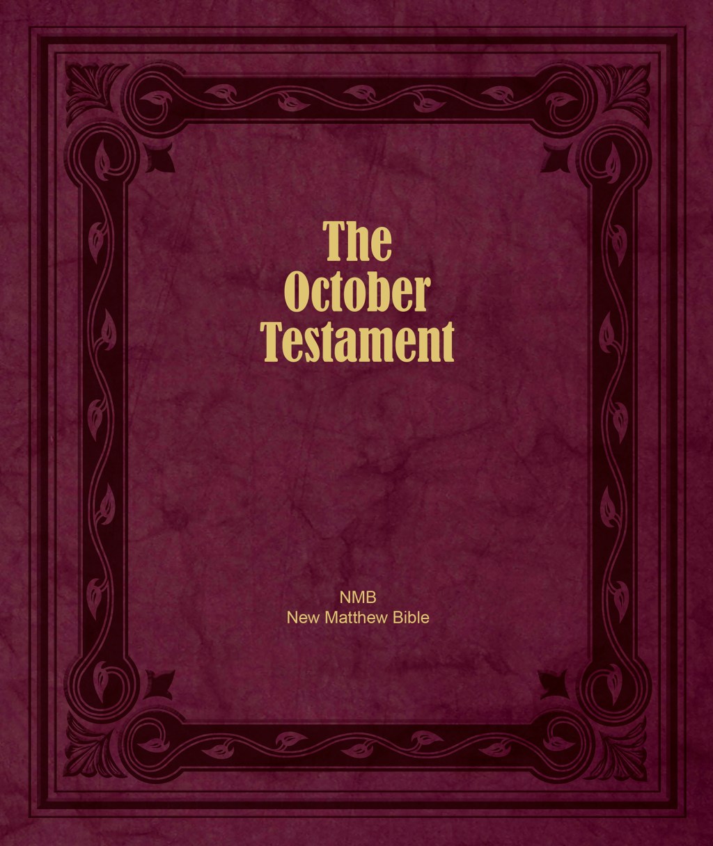 The October Testament: The New Testament of the New Matthew Bible by Ruth Magnusson Davis 